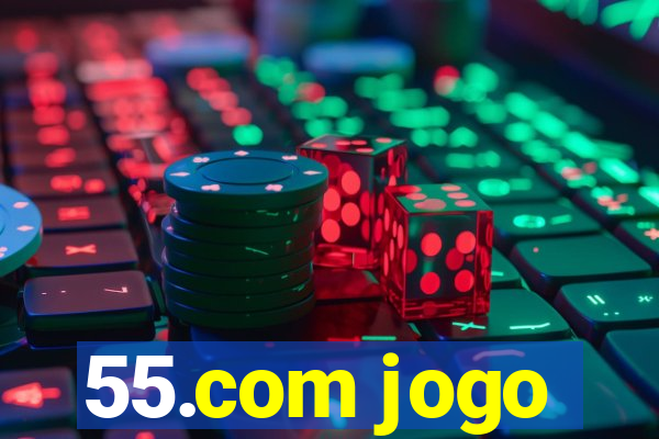 55.com jogo